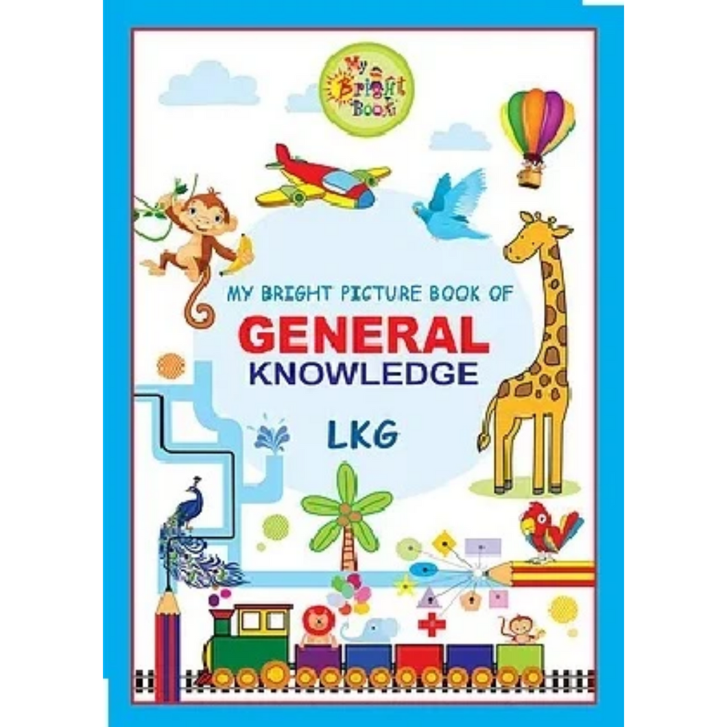 LKG- MY BRIGHT PICTURE BOOK OF GENERAL KNOWLEDGE